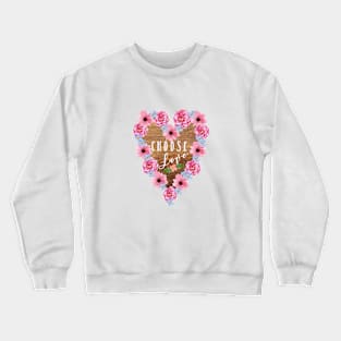 Choose Love Floral Heart Crewneck Sweatshirt